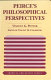 Peirce's philosophical perspectives /