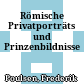 Römische Privatporträts und Prinzenbildnisse
