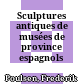 Sculptures antiques de musées de province espagnols