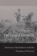 The land of too much : American abundance and the paradox of poverty /