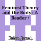 Feminist Theory and the Body : : A Reader /