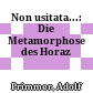 Non usitata...: Die Metamorphose des Horaz