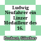 Ludwig Neufahrer : ein Linzer Medailleur des 16. Jahrhunderts