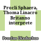 Procli Sphaera, Thoma Linacro Britanno interprete