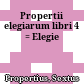 Propertii elegiarum libri 4 : = Elegie