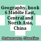 Geography, book 6 : Middle East, Central and North Asia, China