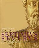 Die Goldbüste des Septimius Severus : Gold- und Silberbüsten römischer Kaiser