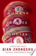 Humans, Beasts, and Ghosts : : Stories and Essays /