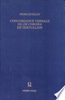 Concordance verbale du De corona de Tertullien : concordance, index, listes de fréquence, bibliographie