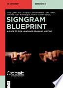 SignGram Blueprint : : A Guide to Sign Language Grammar Writing.