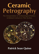 Ceramic petrography : the interpretation of archaeological pottery & related artefacts in thin section
