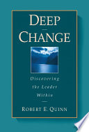 Deep change : discovering the leader within /