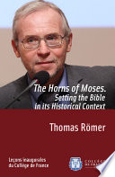 The horns of Moses : setting the bible in its historical context