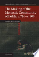 The making of the monastic community of Fulda, c.744 - c.900