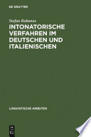 Intonatorische Verfahren im Deutschen und Italienischen : : Gesprächsanalyse und autosegmentale Phonologie /