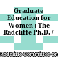 Graduate Education for Women : : The Radcliffe Ph.D. /