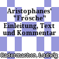 Aristophanes' "Frösche" : Einleitung, Text und Kommentar