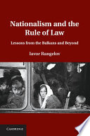 Nationalism and the rule of law : : lessons from the Balkans and beyond /