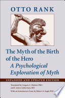 The myth of the birth of the hero : : a psychological exploration of myth /