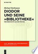 Diodor und seine "Bibliotheke" : : Weltgeschichte aus der Provinz /