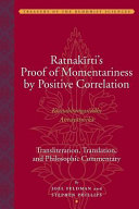 Ratnakīrti's Proof of momentariness by positive correlation : Kṣaṇabhaṅgasiddhi anvyātmikā