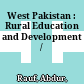 West Pakistan : : Rural Education and Development /