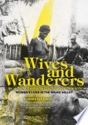 Wives and Wanderers in a New Guinea Highlands Society : : Women's Lives in the Wahgi Valley.