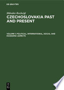 Czechoslovakia Past and Present.