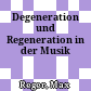 Degeneration und Regeneration in der Musik