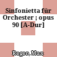 Sinfonietta : für Orchester ; opus 90 [A-Dur]