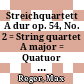 Streichquartett A dur : op. 54, No. 2 = String quartet A major = Quatuor a cordes La majeur