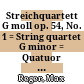 Streichquartett G moll op. 54, No. 1 : = String quartet G minor = Quatuor a cordes Sol mineur