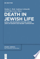Death in Jewish life : : burial and mourning customs among Jews of Europe and nearby communities /