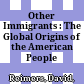 Other Immigrants : : The Global Origins of the American People /