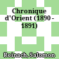 Chronique d'Orient : (1890 - 1891)