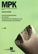 Ressourcenmanagement im Pfahlbau : Technologie und Rohmaterial der Steinbeilklingen vom Mondsee