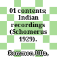 01 contents; Indian recordings (Schomerus 1929).