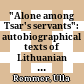 "Alone among Tsar's servants": autobiographical texts of Lithuanian prisoners of war in the First World War
