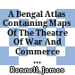 A Bengal Atlas : Containing Maps Of The Theatre Of War And Commerce On That Side Of Hindoostan ; Compiled from the Original Surveys; and published by Order of the Honourable The Court Of Directors for the Affairs of the East India-Company
