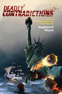 Deadly Contradictions : : The New American Empire and Global Warring /