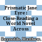 Prismatic Jane Eyre : : Close-Reading a World Novel Across Languages.