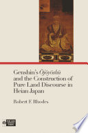 Genshin's Ōjōyōshū and the Construction of Pure Land Discourse in Heian Japan /