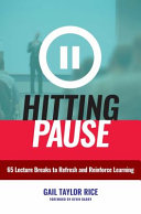 Hitting pause : : 65 lecture breaks to refresh and reinforce learning /