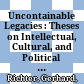 Uncontainable Legacies : : Theses on Intellectual, Cultural, and Political Inheritance /
