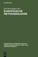 Europäische Methodenlehre : Grundfragen der Methoden des Europäischen Privatrechts