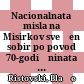 Nacionalnata misla na Misirkov : svečen sobir po povod 70-godišninata od smrtta na Krste Misirkov, održan na 7. XI 1996