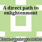 A direct path to enlightenment