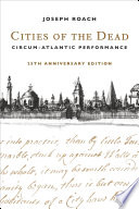 Cities of the Dead : : Circum-Atlantic Performance /