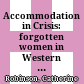 Accommodation in Crisis: : forgotten women in Western Sydney /
