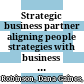 Strategic business partner : aligning people strategies with business goals /